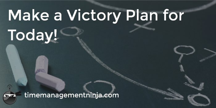 Make a Victory Plan for Today