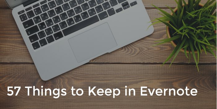 57 Things to Keep in Evernote