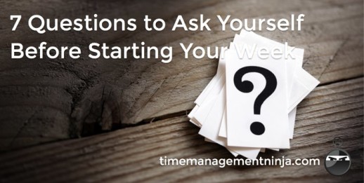 7 Questions To Ask Yourself Before Starting Your Week Time Management