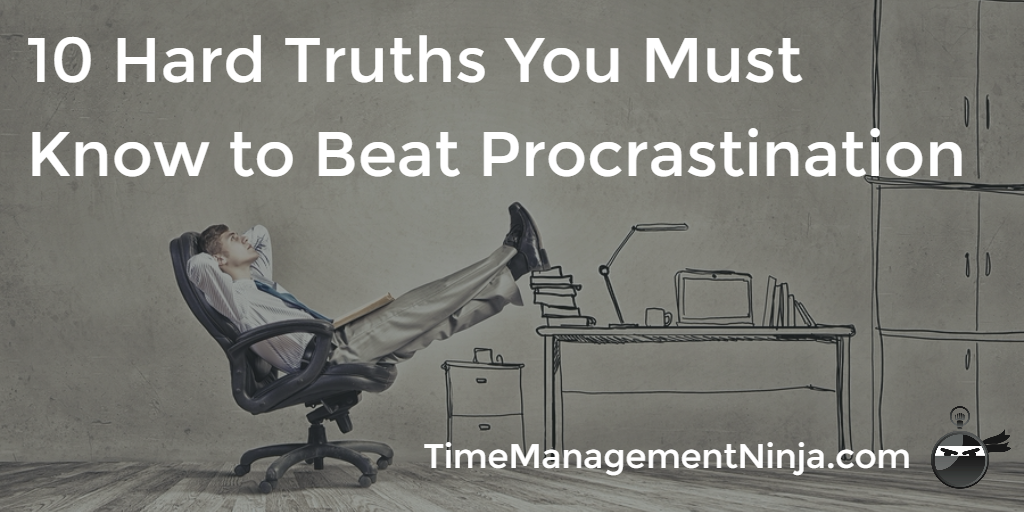 Hard Truths to Beat Procrastination