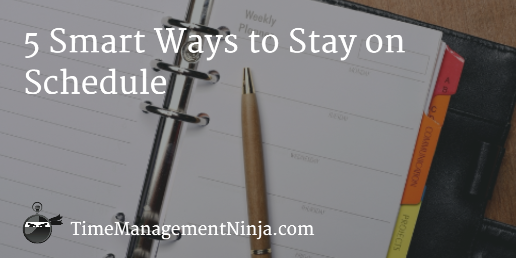 5-smart-ways-to-stay-on-schedule-time-management-ninja